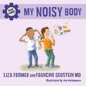 My Noisy Body - Liza Fromer, Francine, Joe Weissmann