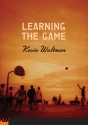 Learning The Game - Kevin Waltman