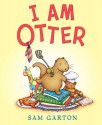 I Am Otter - Sam Garton