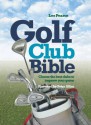 Golf Club Bible: How to Choose the Right Club for Your Game - Lee Pearce