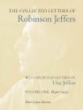 The Collected Letters of Robinson Jeffers, with Selected Letters of Una Jeffers: Volume One, 1890-1930 - Robinson Jeffers, Una Jeffers, Robinson Jeffers