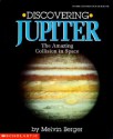 Discovering Jupiter: The Amazing Collision In Space - Melvin A. Berger