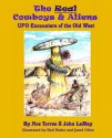 The Real Cowboys & Aliens: UFO Encounters of the Old West - Noe Torres, John LeMay, Neil Riebe, Jared Olive, Shane Olive