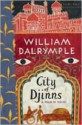 City Of Djinns: A Year In Delhi - William Dalrymple, William Dairymple