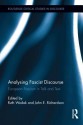 Analysing Fascist Discourse: European Fascism in Talk and Tex: European Fascism in Talk and Text - Ruth Wodak, John E. Richardson