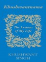 Khushwantnama: The Lessons of My Life - Khushwant Singh