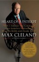 Heart of a Patriot: How I Found the Courage to Survive Vietnam, Walter Reed and Karl Rove - Max Cleland