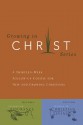 Growing in Christ: A 13-Week Course for New and Growing Christians - The Navigators, The Navigators, Jeff Schadt