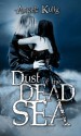 Dust of the Dead Sea - Angela Kulig