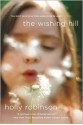 The Wishing Hill: A Novel - Holly Robinson