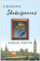 Chasing Shakespeares - Sarah Smith