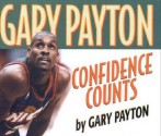 Confidence Counts (Positively for Kids (Dallas, Tex.).) - Gary Payton, Doug Keith, Greg Brown