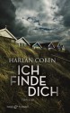 Ich finde dich: Thriller - Harlan Coben