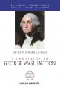 A Companion to George Washington (Wiley Blackwell Companions to American History) - Edward G. Lengel