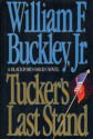 Tucker's Last Stand: A Blackford Oakes Novel - William F. Buckley Jr.