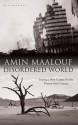 Disordered World: Setting a New Course for the Twenty-First Century - Amin Maalouf