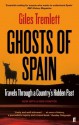 Ghosts of Spain: Travels Through Spain and Its Silent Past - Giles Tremlett