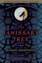 The Janissary Tree - Jason Goodwin