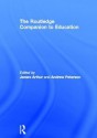 The Routledge Companion to Education - James Arthur, Andrew Peterson