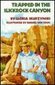 Trapped in the Slickrock Canyon: A Mountain West Adventure - Gloria Skurzynski