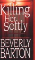 Killing Her Softly - Beverly Barton