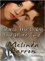 Search Me Baby One More Time - Melinda Barron