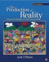 The Production of Reality: Essays and Readings on Social Interaction - Jodi A. O'Brien