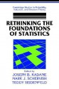 Rethinking the Foundations of Statistics - Joseph B. Kadane, Mark J. Schervish