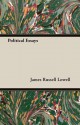 Political Essays - James Russell Lowell