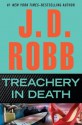 Treachery in Death (In Death, #32) - J.D. Robb