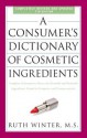 A Consumer's Dictionary of Cosmetic Ingredients - Ruth Winter