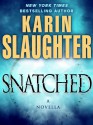 Snatched - Karin Slaughter