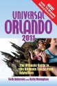 Universal Orlando 2011: The Ultimate Guide to the Ultimate Theme Park Adventure (Universal Orlando: The Ultimate Guide to the Ultimate Theme Park Adventure) - Seth Kubersky, Kelly Monaghan