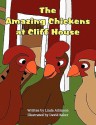 The Amazing Chickens at Cliff House - Linda Atkinson, David Baker