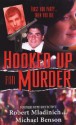 Hooked Up for Murder - Robert Mladinlch, Michael Benson, Robert Mladinlch, Michael Benson