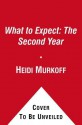 What to Expect: The Second Year. by Heidi Murkoff - Heidi Murkoff