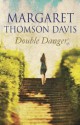 Double Danger - Margaret Thomson Davis