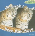 Who Lives in a Deep, Dark Cave? - Rachel Lynette