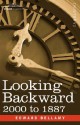 Looking Backward: 2000 to 1887 - Edward Bellamy