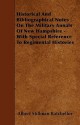 Historical and Bibliographical Notes on the Military Annals of New Hampshire - With Special Reference to Regimental Histories - Albert Stillman Batchellor