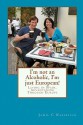 I'm Not an Alcoholic, I'm Just European!: Living in Spain, Adventuring Through Europe - Jamie C Wakefield, Chris G. McMahon