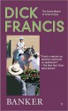 Banker (The Dick Francis Library) - Dick Francis