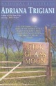 Milk Glass Moon (Big Stone Gap, Book 3) - Adriana Trigiani