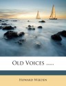 Old Voices ...... - Howard Weeden