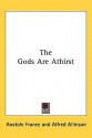 The Gods are Athirst - Anatole France