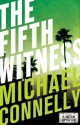 The Fifth Witness: 4 (Mickey Haller) - Michael Connelly