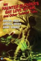 My Haunted Blender's Gay Love Affair, and Other Twisted Tales - Abigail Roux, Andrea Speed, Anne Tenino