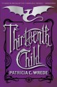 Thirteenth Child - Patricia C. Wrede