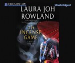 The Incense Game: A Novel of Feudal Japan - Laura Joh Rowland, Bernadette Dunne