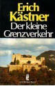 Der kleine Grenzverkehr oder Georg und die Zwischenfälle - Erich Kästner